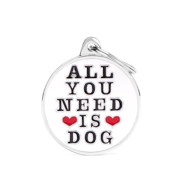MyFamily Charms All You Need Is Dog Pet ID Tag, Medium