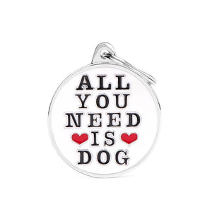 MyFamily Charms All You Need Is Dog Pet ID Tag, Medium